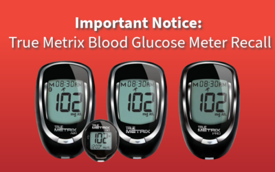 Patient Notice: Important Safety Update on TRUE METRIX® Blood Glucose Meters    