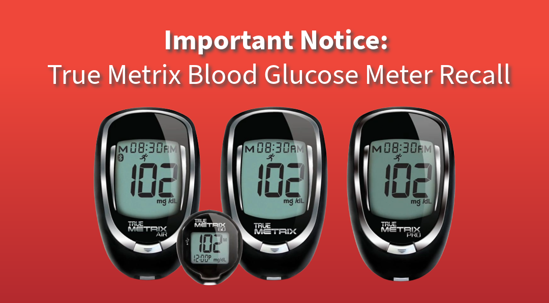 Important notice about the True Metrix blood glucose meter recall; shows three meters on a red background.