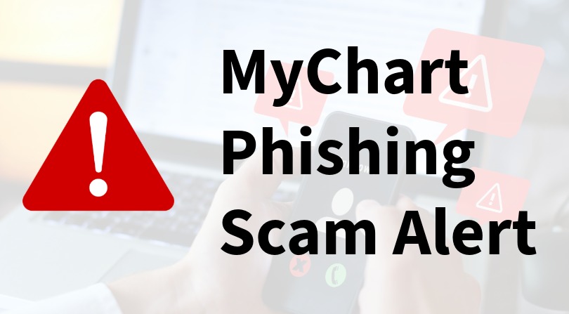 Alert about MyChart phishing scam: red warning triangle with exclamation, overlaid text 'MyChart Phishing Scam Alert'.